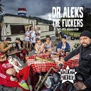 Dr Aleks the Fuckers - Was willst du