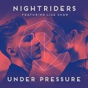 Nightriders feat Lisa Shaw - Under Pressure Pressure Mix