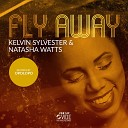 Kelvin Sylvester feat Natasha Watts - Fly Away Radio Mix