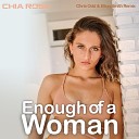 Chia Rose - Enough Of A Woman Chris Odd Elton Smith Remix