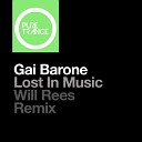 Gai Barone - Lost In Music Will Rees Extended Remix