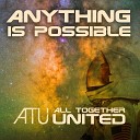 All Together United - Anything Is Possible