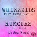 Inusa Dawuda ft Whizzkids - Rumours Dj Amor Remix
