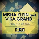 Misha Klein feat Vika Grand - Feel So Good Wan Roux Remix