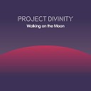 Divinity Project - Walking on the Moon