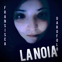 Fransisca Garofolo - La noia
