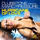 Clubstone with Marc Pressure - Hurricane of Love Clubstone Radio Mix