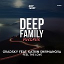 Gradsky feat Katrin Shirmanova - Feel The Love Original Mix