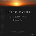 Third Point - One Last Time Original Mix
