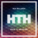 Roy McLaren - Made To Measure Original Mix