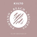 Kiilto - To My Brother Original Mix