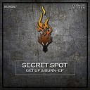 Secret Spot - Burn Original Mix