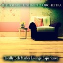The Lounge Unlimited Orchestra - No Woman No Cry