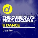 The Cube Guys feat Luciana - U Dance Radio Edit