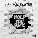 Fizical Danger - Hold u back Radio Edit