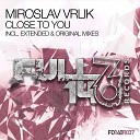 Miroslav Vrlik - Close To You Original Mix