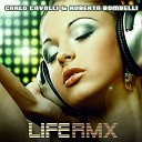 Carlo Cavalli Roberta Bombelli - Life Edit Mix