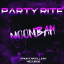 Party Rite - Moombah Original Mix