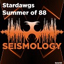 Stardawgs - Summer of 88 Original Mix
