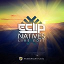 E Clip - Natives Live Edit Original Mix