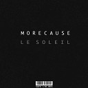 MoreCause - The Answer Le Soleil Original Mix