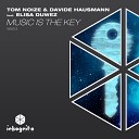 Tom Noize Davide Hausmann feat Elisa Duwez - Music Is The Key Radio Edit