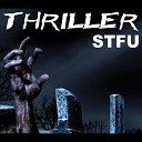 STFU - Thriller 2008