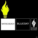 Native Beach - Bluesky 116 BPM Deep Mix
