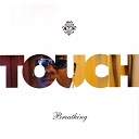 Touch - Never Leave You Alone