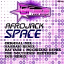 Afrojack - Space The Southern Brothers Dub Remix