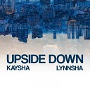 Kaysha Lynnsha feat DJ Ary - Upside Down DJ Ary Remix