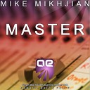 Mike Mikhjian - Master Original Mix
