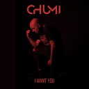 Chumi - I Want You Radio Edit