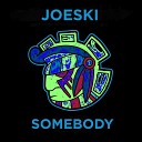 Joeski - Somebody Original Mix