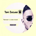 Tony Zuccaro - Tonight Is Our Night Original Mix
