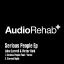 Luke Larrell Victor Reid feat Verse - Serious People