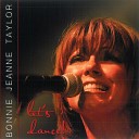 Bonnie Jeanne Taylor - Can t Get Enough of Your Love Babe