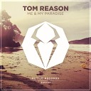 Tom Reason - Me My Paradise Radio Edit