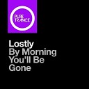 Lostly - By Morning Youll Be Gone Pure Trance Intro…