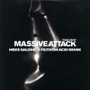 Massive Attack - Teardrop Mees Salome s Filth on Acid Remix