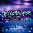 RainDropz feat Bass Bumpers - Keep on Pushing 2K13 KlubbDropz Remix Edit