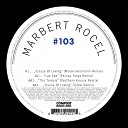 Marbert Rocel - Cause of Loving Marek Hemmann Remix