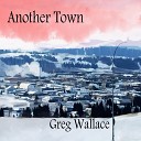 Greg Wallace - Time That I Have Left
