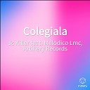 Jc Killer feat Artillery Records Melodico Lmc - Colegiala