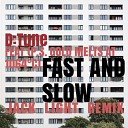 D Tune feat P S Gold Melts at 1064 C - Fast Slow Jack Light Remix