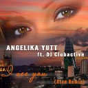 Angelika Yutt feat DJ Clubactive - I See You Xten Remix Radio Edit