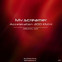 Mv Screamer - Acceleration 300 KM H Original Mix