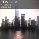 Edvin V - P T Z City Original Mix
