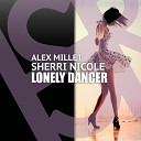 Alex Millet feat Sherri Nicole - Lonely Dancer Reprise Mix