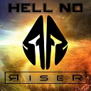 Riser - Hell No Original Mix